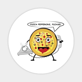 Pizza Is Ordering A Pizza  - Funny Character Illustration Magnet